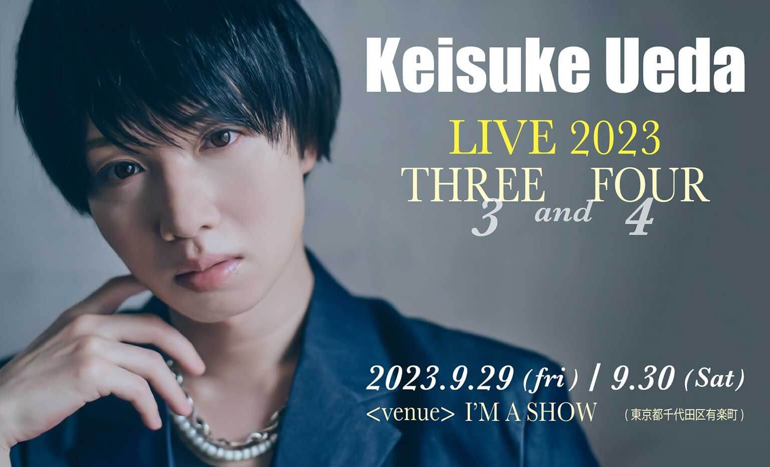 「Keisuke Ueda LIVE2023〜Three and Four〜」